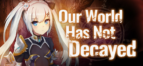 Our World Has Not Decayed poster