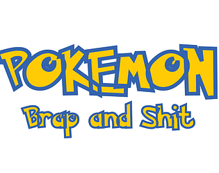 Pokemon Brap and Shit poster