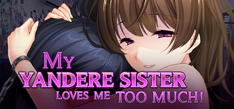 My Yandere Sister loves me too much! poster