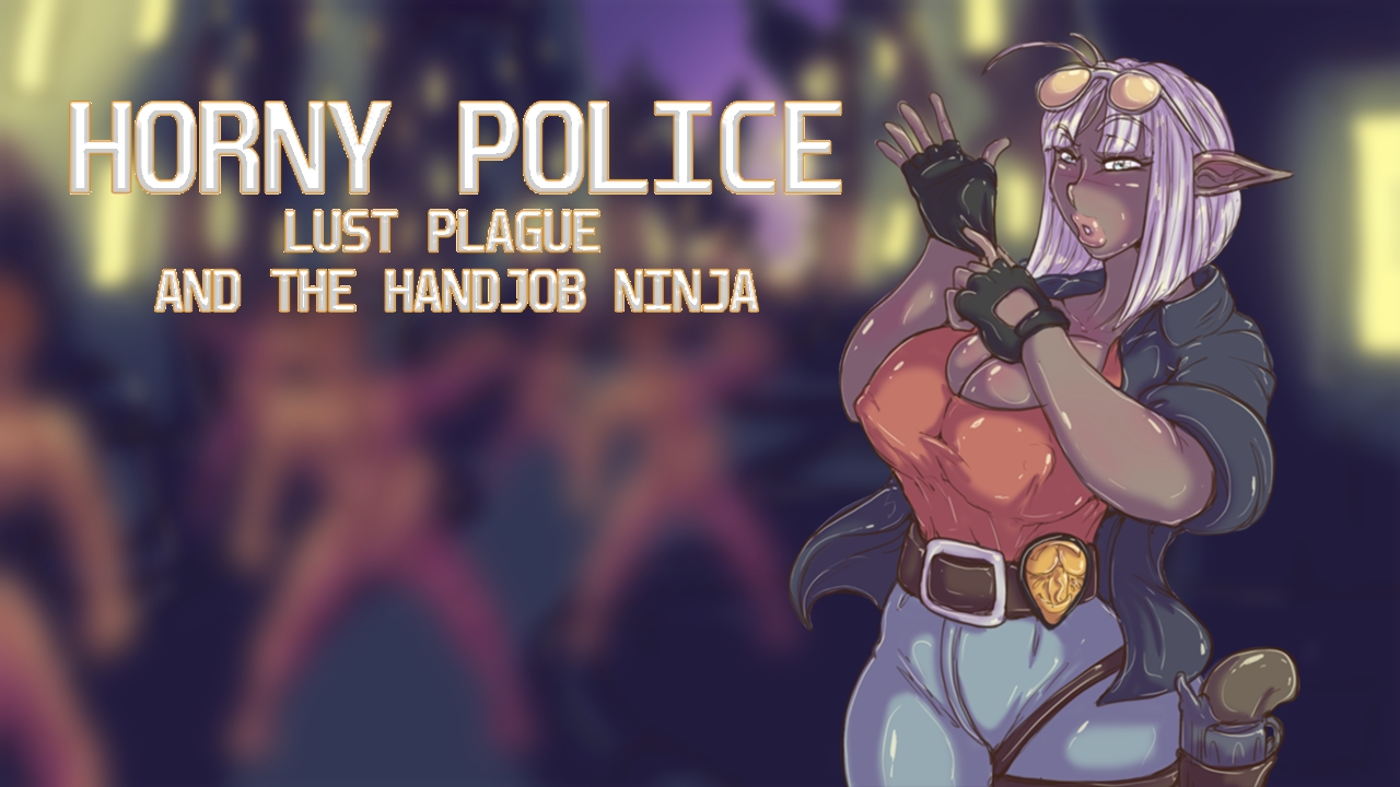 Horny Police - Lust Plague and the Handjob Ninja poster