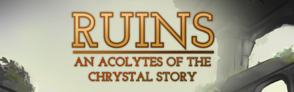 Ruins an acolytes of the Chrystals story poster