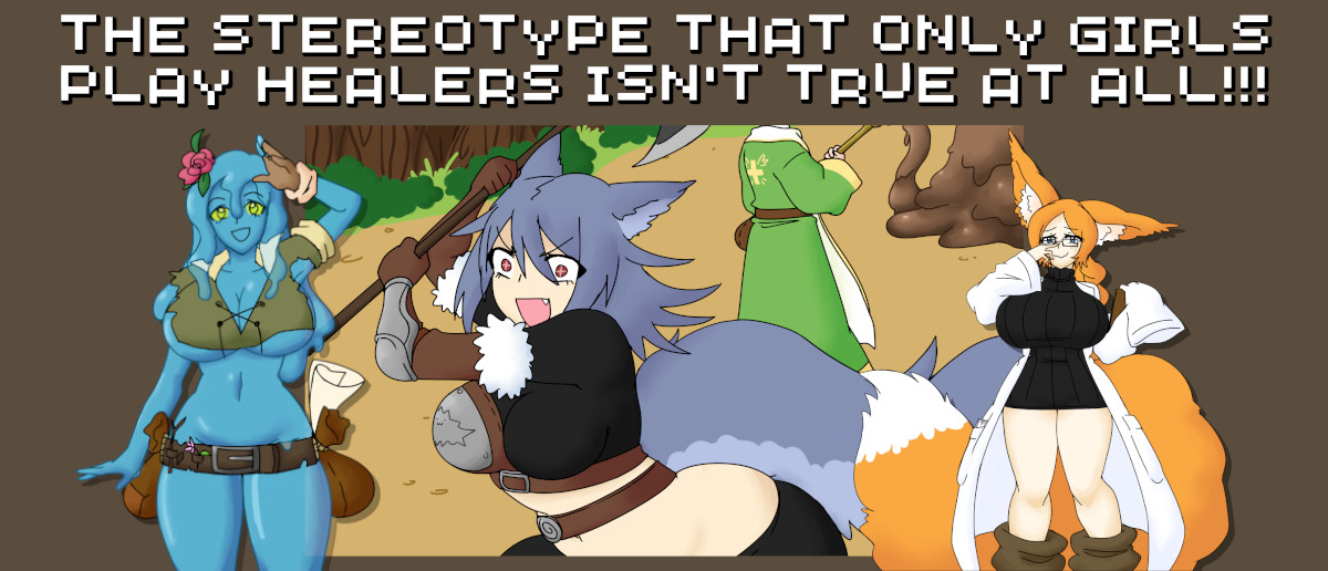 The stereotype that only girls play healers isn’t true at all!!! poster