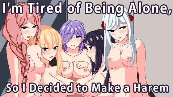 I'm Tired of Being Alone, So I Decided to Make a Harem poster