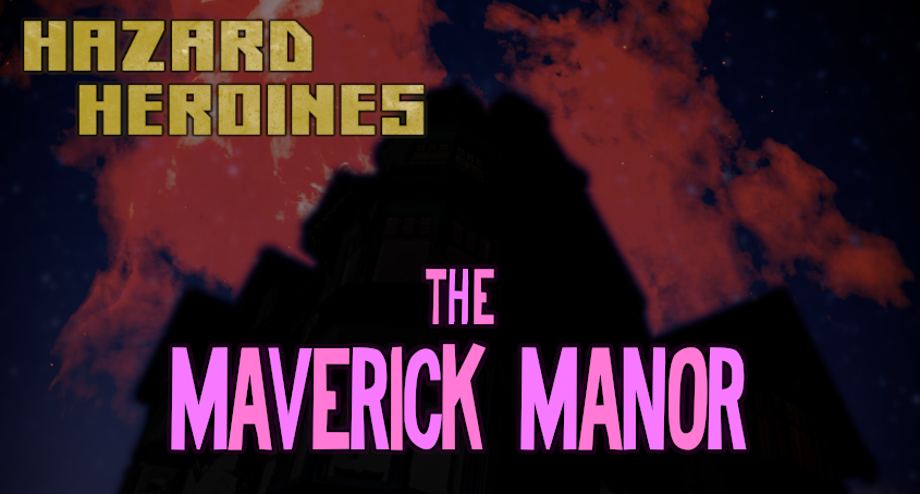 Hazard Heroines - The Maverick Manor poster