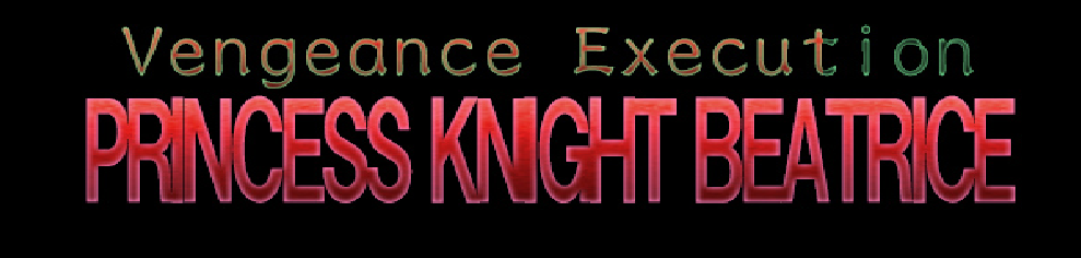 Vengeance Execution - PRINCESS KNIGHT BEATRICE poster