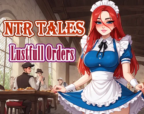 NTR Tales – Lustful Orders February