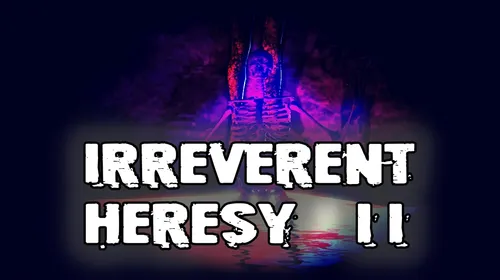 Irreverent Heresy II 0.1