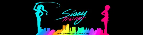 Sissy Trainer: Welcome to Black City