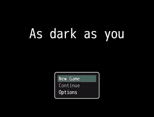 As Dark As You 0.1.1