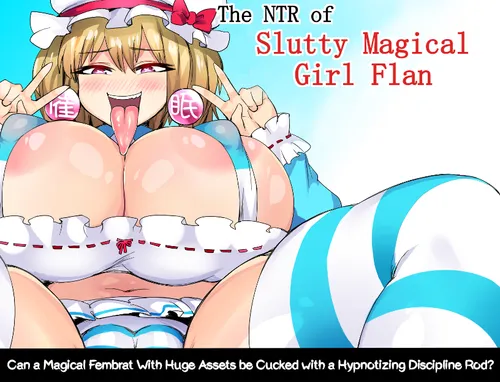 The NTR of Slutty Magical Girl Flan