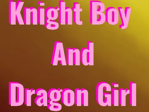 Knight Boy and Dragon Girl 1.0