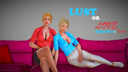 Lust or Love Episode 1: Intro