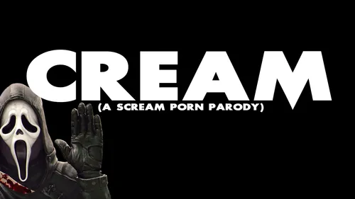 Cream - A Scream Porn Parody