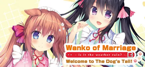 Wanko of Marriage ~Welcome to The Dog’s Tail!~ Final