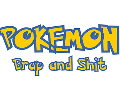 Pokemon Brap and Shit 2024-07-25