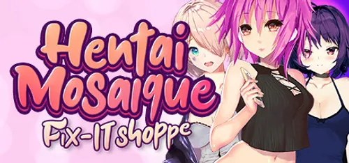 Hentai Mosaique Fix-IT Shoppe Final