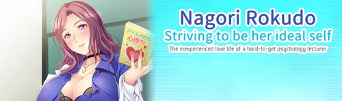 Nagori Rokudo Striving to be her ideal self -The inexperienced love life of a hard-to-get psychology lecturer- Final