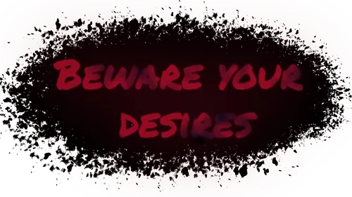 Beware your desires 0.1