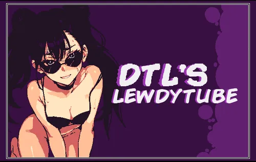 DTL’s Lewdytube v1.0 Public