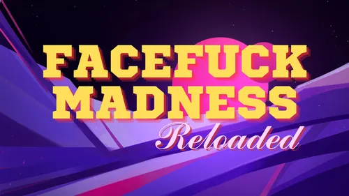 Facefuck Madness Reloaded 0.03