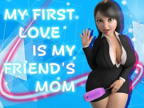 My First Love Is My Friend's Mom