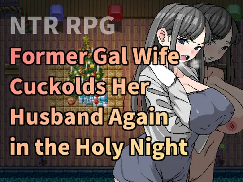 Former Gal Wife Cuckolds Her Husband Again in the Holy Night Final