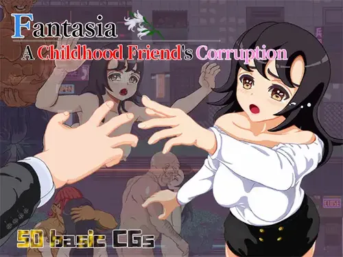 Fantasia ~A Childhood Friend's Corruption~