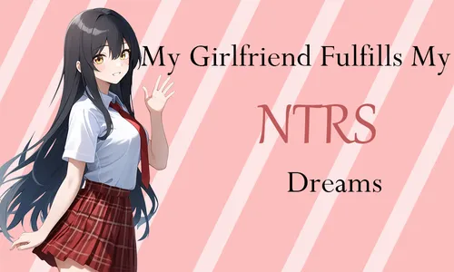 My Girlfriend Fulfills My Netorase Dreams poster