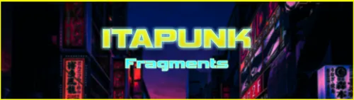 ITAPUNK: Fragments Version 1