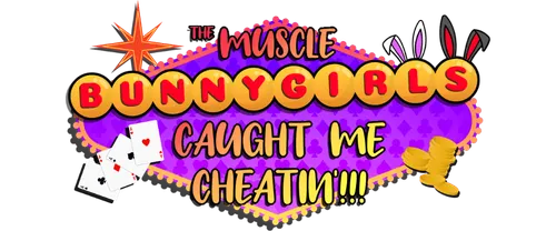 The Muscle Bunny Girls Caught Me Cheatin'!!! poster